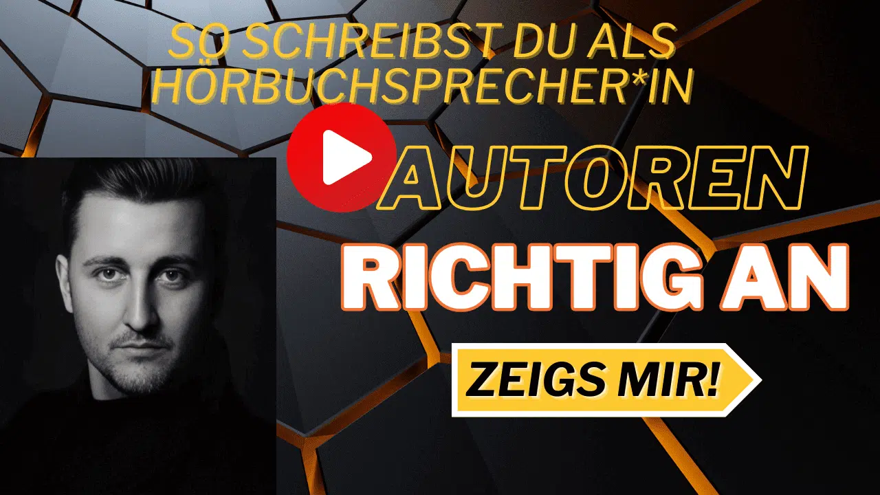 Als Hörbuchsprecher Autoren richtig Anschreiben